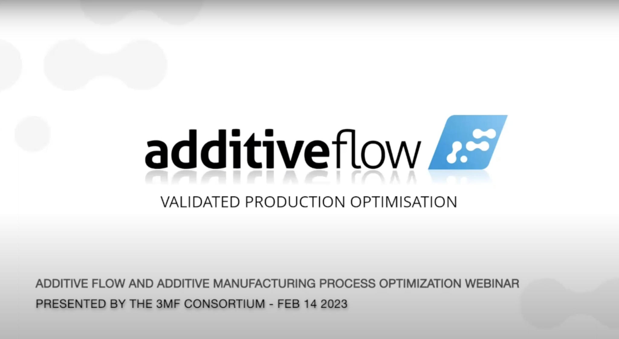 Additive Flow & Additive Manufacturing Process Optimization 3MF Webinar Feb 14 2023